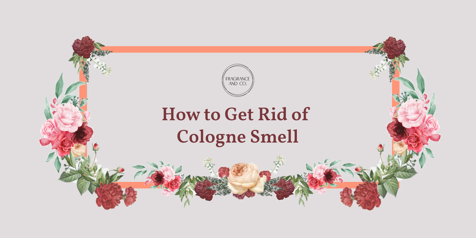 How to Get Rid of Cologne Smell
