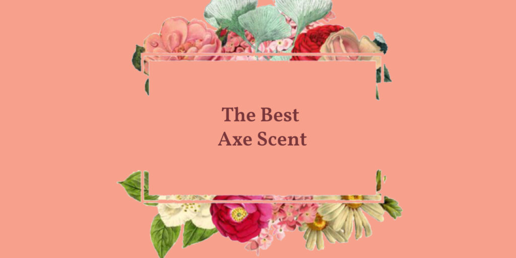 the-best-axe-scent-fragrance-and-co